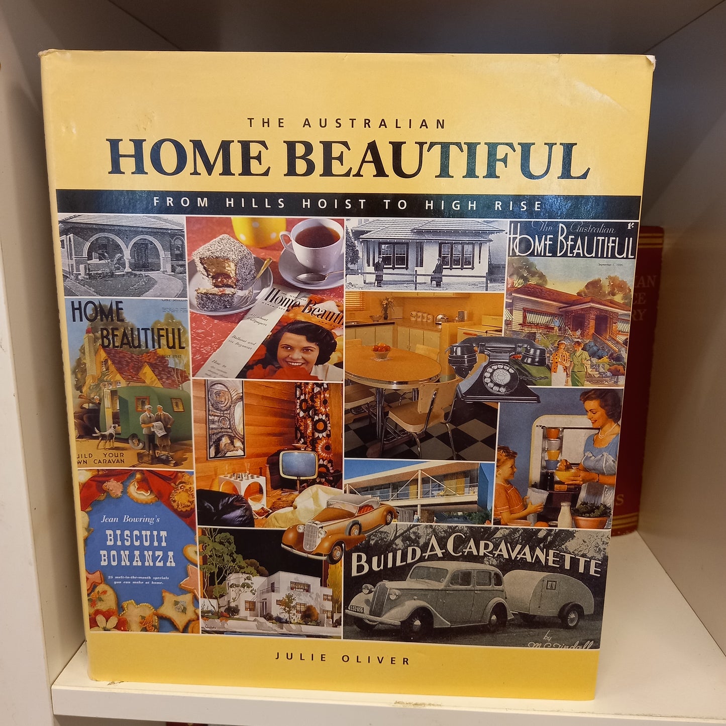 The Australian home beautiful From hills hoist to high rise by Julie Oliver-Book-Tilbrook and Co