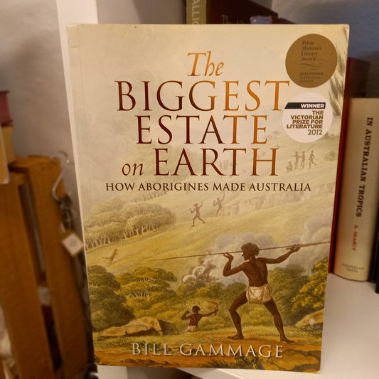 Cover of The Biggest Estate on Earth by Bill Gammage – Aboriginal land management in Australia