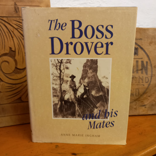 The Boss Drover and his Mates by Anne Marie Ingham-Book-Tilbrook and Co