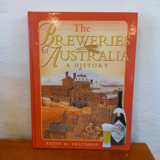 The Breweries of Australia: A History by Keith Deutsher-Book-Tilbrook and Co