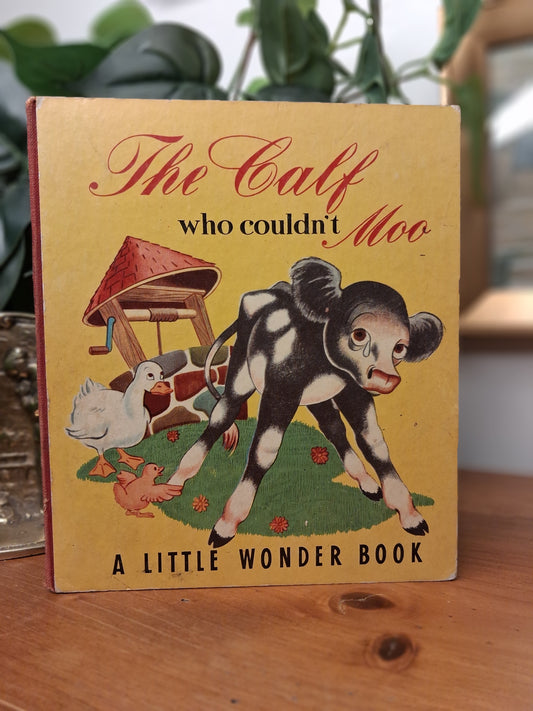 The Calf Who Couldn't Moo by Vera Francis, illustrated by George Santos, 1950 Colorgravure Publications Little Wonder Book hardcover children's book.
