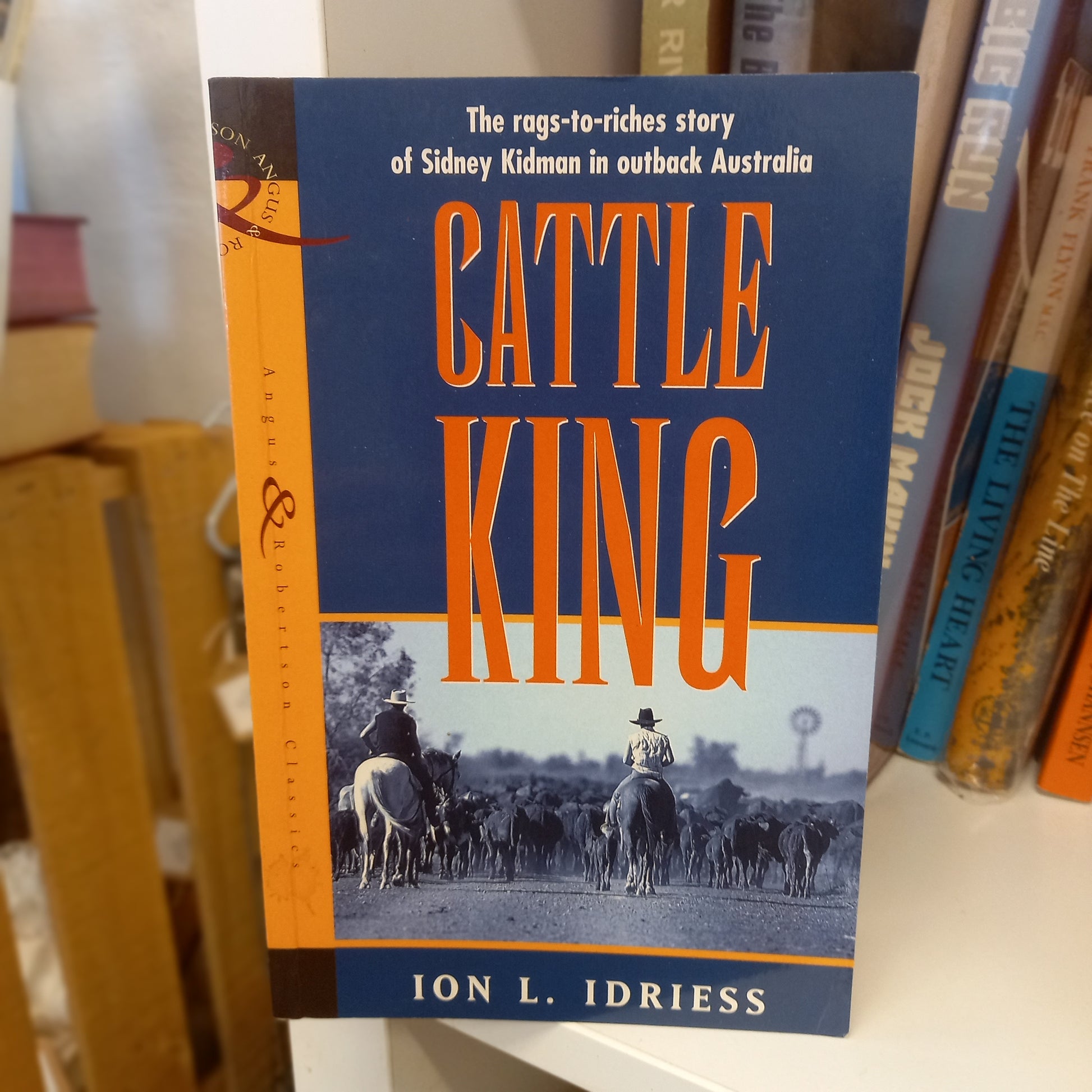 The Cattle King: The Story of Sir Sidney Kidman by Ion L. Idriess (1997)-Book - Australian biography / Outback pastoral history-Tilbrook and Co