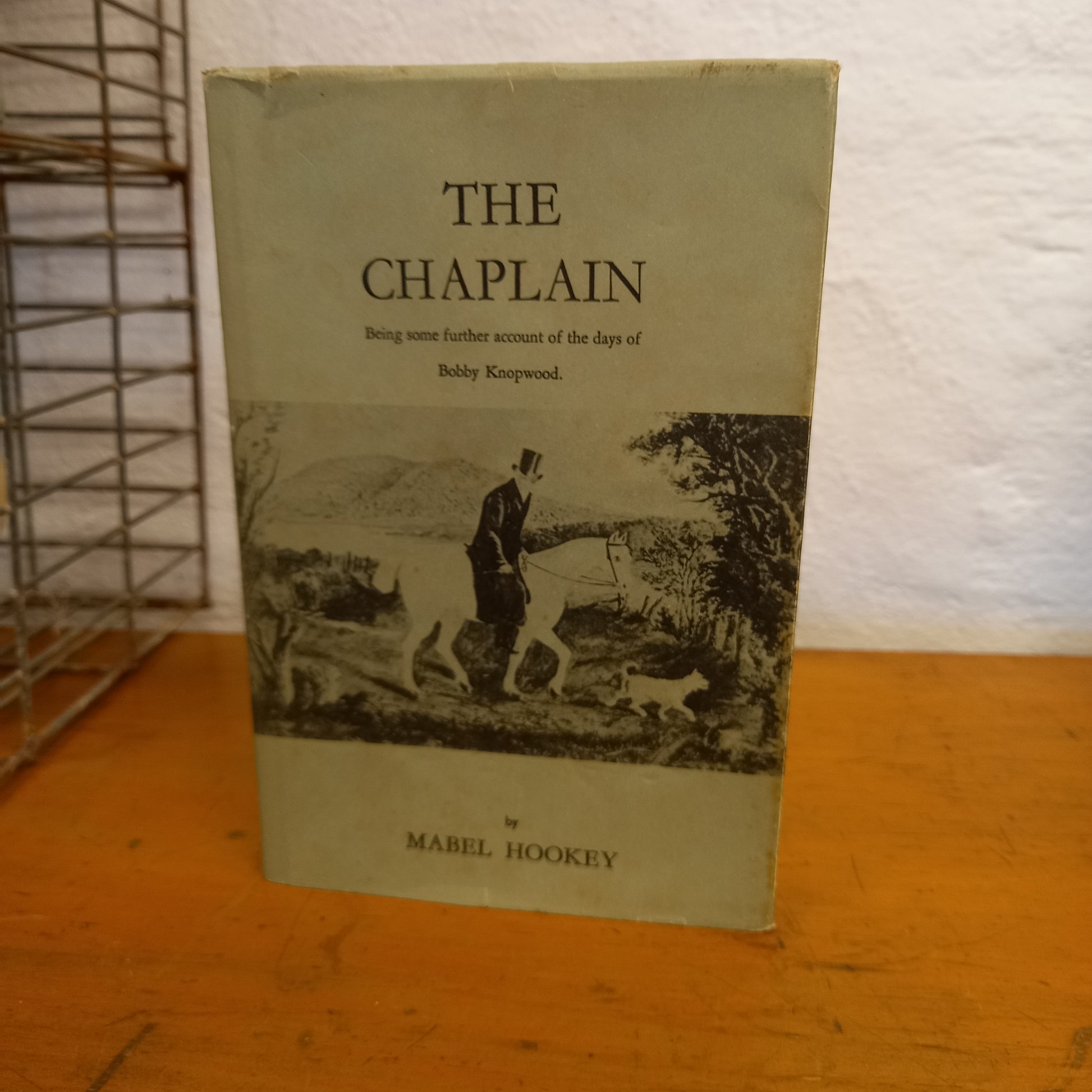 The Chaplain: Being Some Further Account of the Days of Bobby Knopwood by Mabel Hookey-Book-Tilbrook and Co