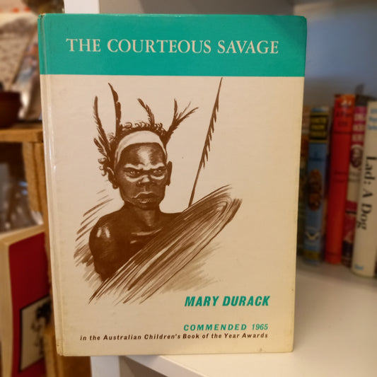 The Courteous Savage. Yagan of Swan River by Mary Durack-Books-Tilbrook and Co