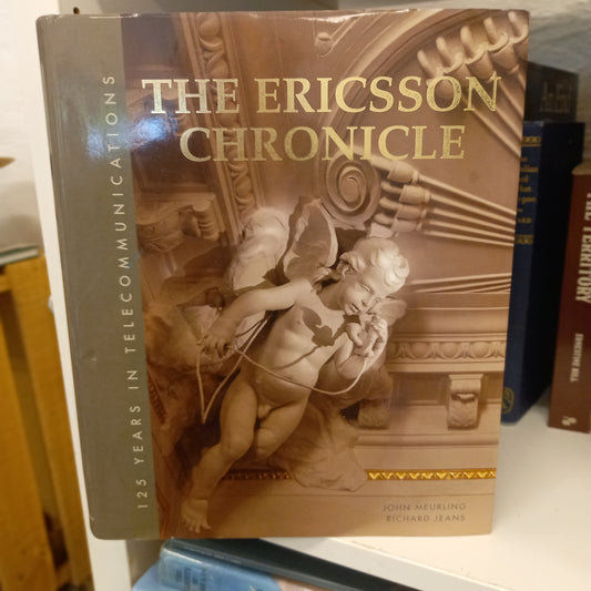 The Ericsson Chronicle 125 Years in Telecommunications by John Meurling and Richard Jeans-Books-Tilbrook and Co