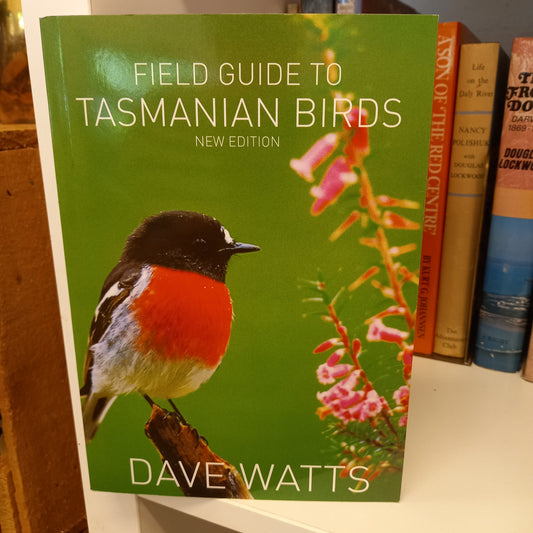 The Field Guide to Tasmanian Birds New Edition by Dave Watts-Book-Tilbrook and Co