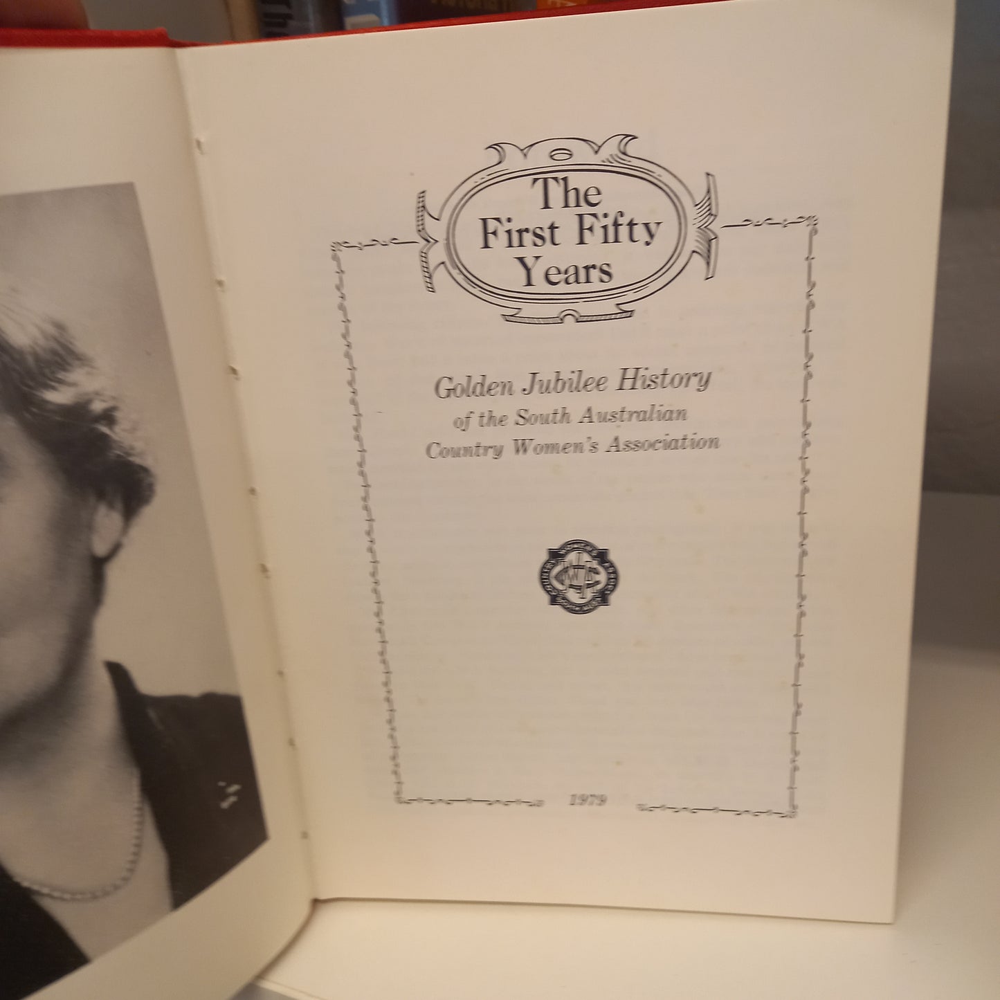 The First Fifty Years. Golden Jubilee History of the South Australian Country Women's Association-Books-Tilbrook and Co