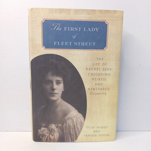 The First Lady of Fleet Street: The Life of Rachel Beer by Eilat Negev and Yehuda-Book-Tilbrook and Co