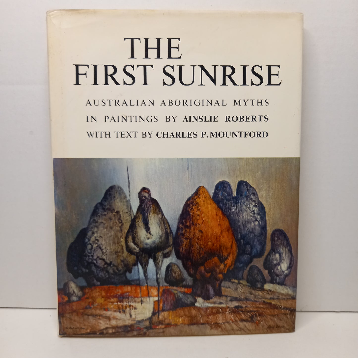 The First Sunrise Australian Aboriginal Myths in Paintings by Ainslie Roberts with Text by Charles P. Mountford-Book-Tilbrook and Co