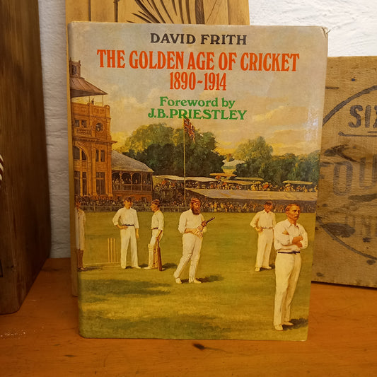 The Golden Age of Cricket 1890-1914 by David Frith-Book-Tilbrook and Co
