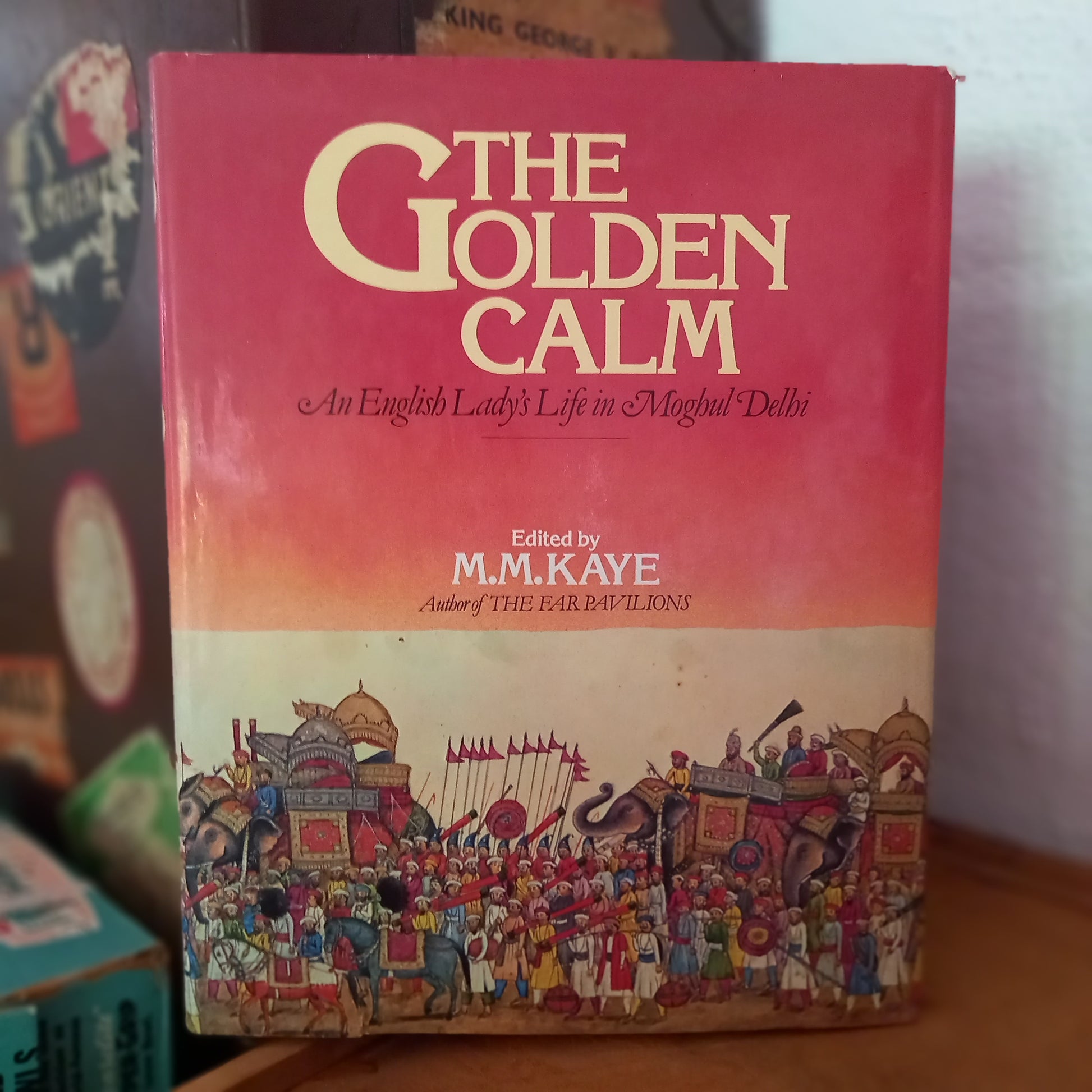 The Golden Calm: An English Lady's Life in Moghul Delhi by M.M. Kaye-Book-Tilbrook and Co