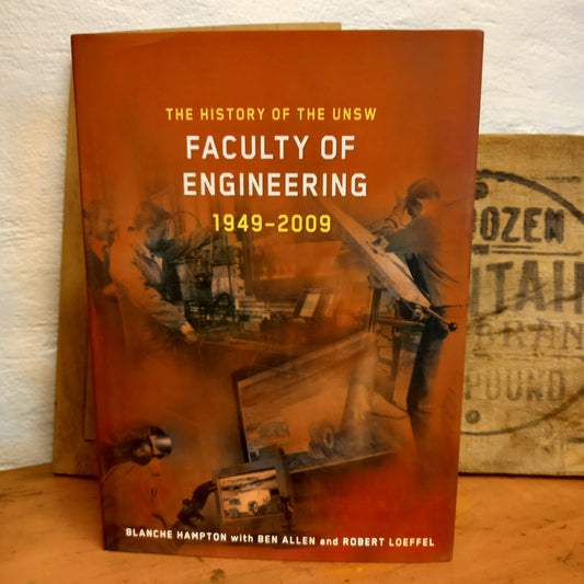 The History of the UNSW Faculty of Engineering 1949-2009 by Blanche Hampton with Ben Allen and Robert Loeffel-Book-Tilbrook and Co