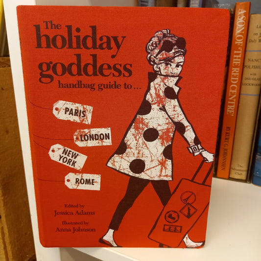 The Holiday Goddess Handbag Guide to Paris, London, New York and Rome by Holiday Goddess Team, Jessica Adams, Anna Johnson-Book-Tilbrook and Co