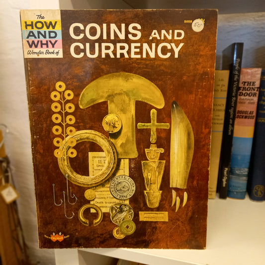 The How and Why Wonder Book of Coins and Currency – Dr. Paul Gelinas (1965, Wonder Books)-Book -Vintage Educational Book / Numismatics for Beginners / Illustrated Learning Guide-Tilbrook and Co