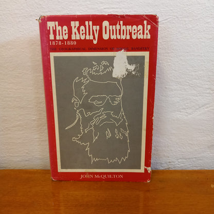 The Kelly Outbreak, 1878-1880: The Geographical Dimension of Social Banditry by Francis John McQuilton-Book-Tilbrook and Co