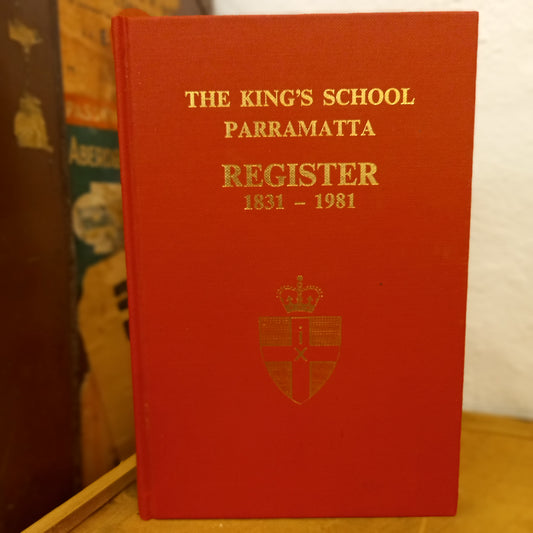 The Kings School register 1831-1981 by N.S.W.) Kings School (Parramatta}-Book-Tilbrook and Co