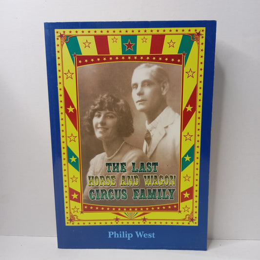 The Last Horse and Wagon Circus Family by Phllip West-Tilbrook and Co