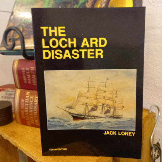 The Loch Ard Disaster (Tenth Edition) by Jack Loney (1995)-Book - Australian Maritime History Book-Tilbrook and Co