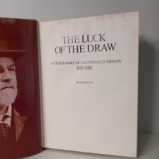 The luck of the Draw: A Century of Tattersall's Sweeps 1881-1981 by Trevor Wilson-Book-Tilbrook and Co