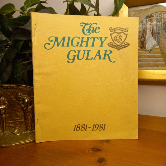 The Mighty Gular 1881–1981: Celebrating One Hundred Years of Gulargambone Central School Edited by T. Lockley-Regional School History / Commemorative Publication-Tilbrook and Co