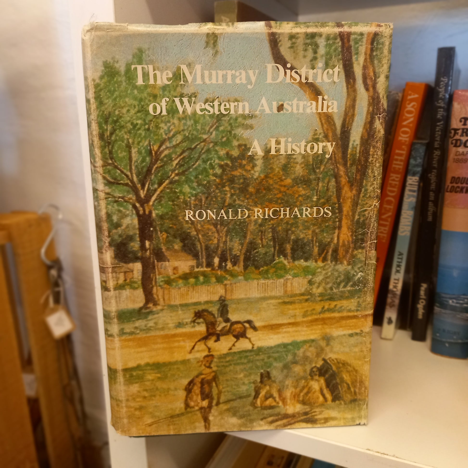 The Murray District of Western Australia: A History by Ronald Richards (1978)-Book - Regional Australian history / Aboriginal and colonial contact history-Tilbrook and Co