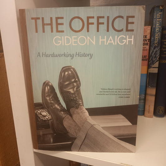 The Office: A Hardworking History by Gideon Haigh-Book-Tilbrook and Co