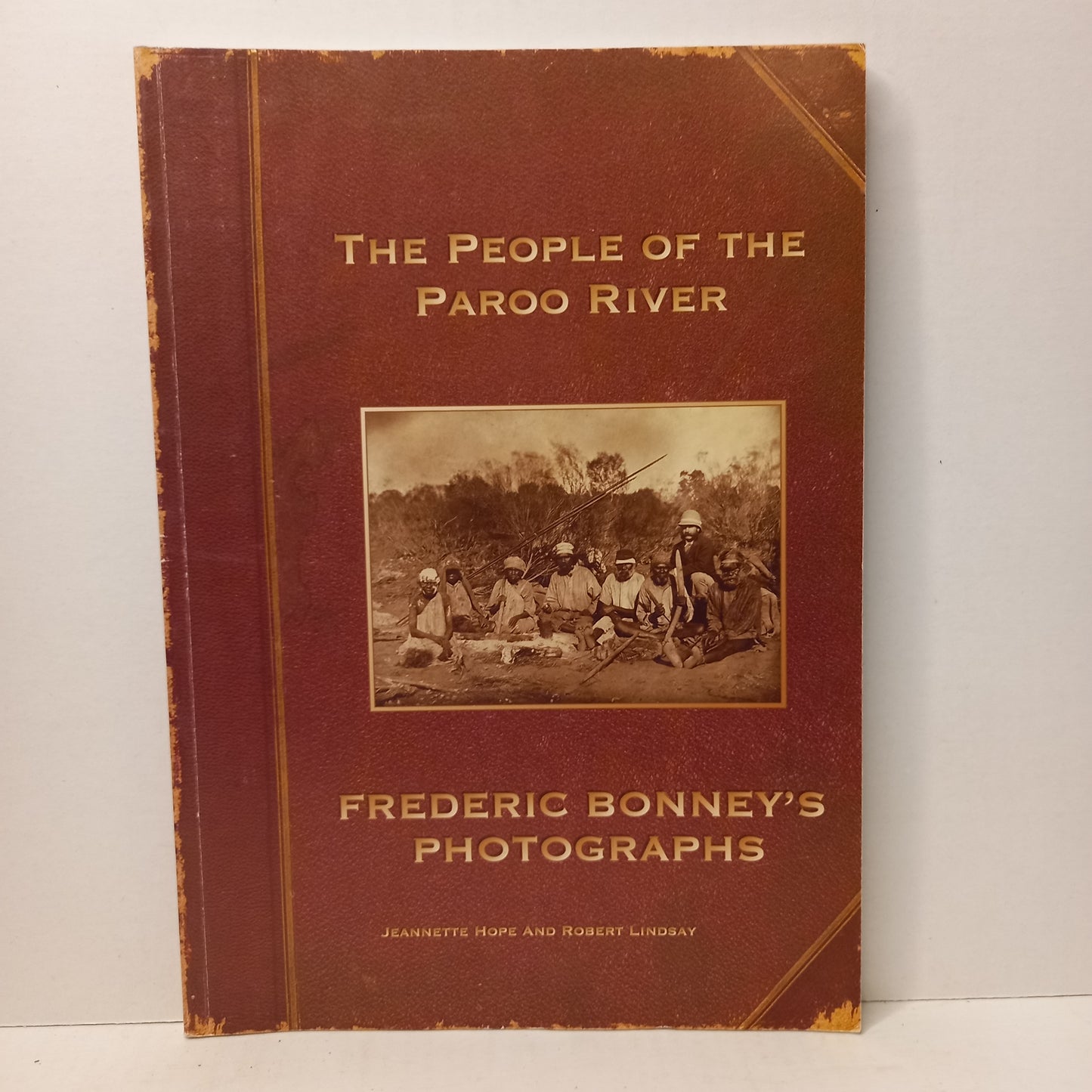 The people of the Paroo River : Frederic Bonney's photographs by Jeannette Hope and Robert Lindsay-Book-Tilbrook and Co