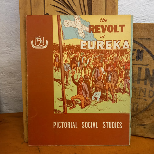 Pictorial Social Studies : Series 1 Vol.16: Australian Exploration and Development : The Revolt at Eureka-Ephemera-Tilbrook and Co