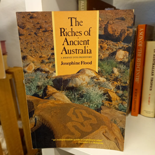The Riches of Ancient Australia: A Journey into Prehistory by Josephine Flood-Book - Australian Indigenous History / Archaeological Guide / Prehistoric Heritage-Tilbrook and Co