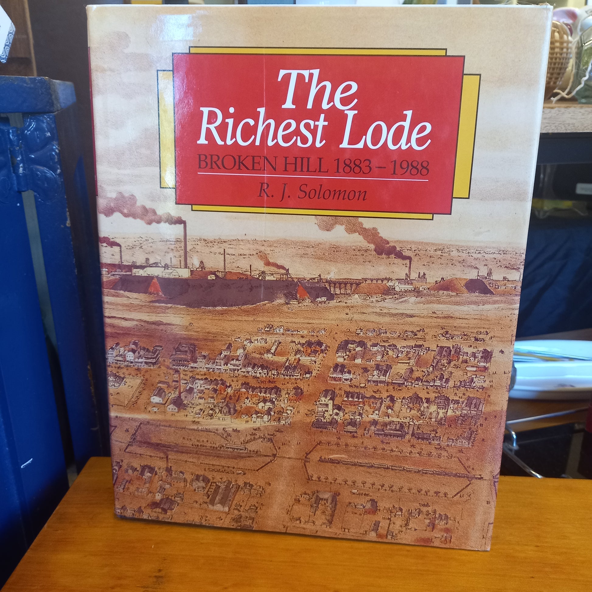 The Richest Lode. Broken Hill 1883-1988 by R.J. Solomon-Book-Tilbrook and Co