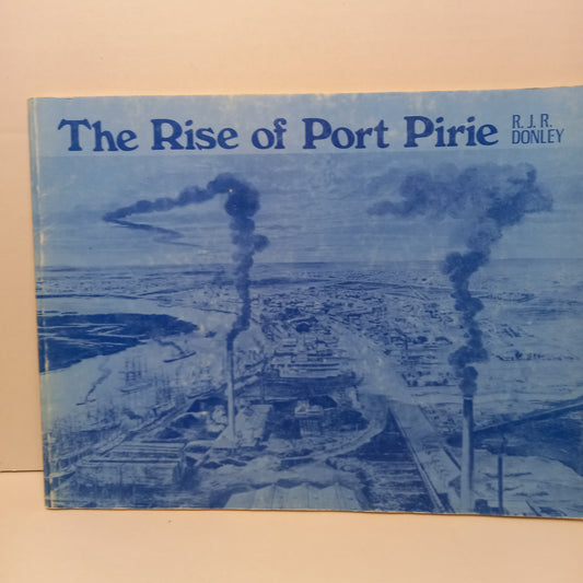 The Rise of Port Pirie by R.J.R. Donley-Book-Tilbrook and Co