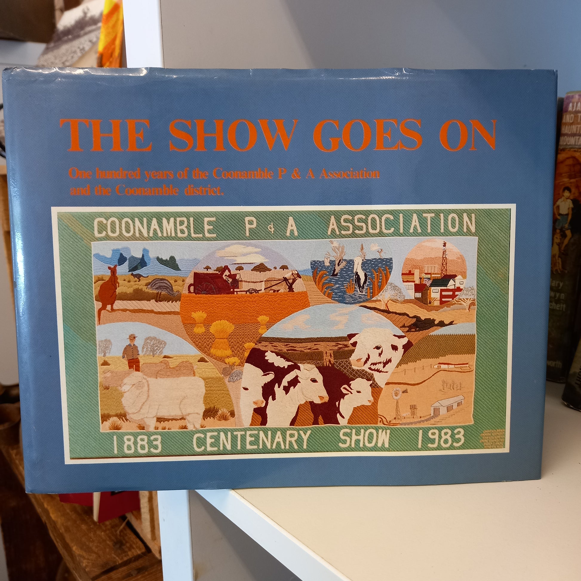 The Show Goes On: One hundred years of the Coonamble P & A Association and the Coonamble district 1883-1983.-Book-Tilbrook and Co