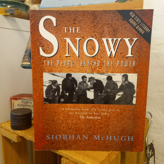 The Snowy: The People Behind the Power by Siobhan McHugh-Book - Engineering History / Social History-Tilbrook and Co