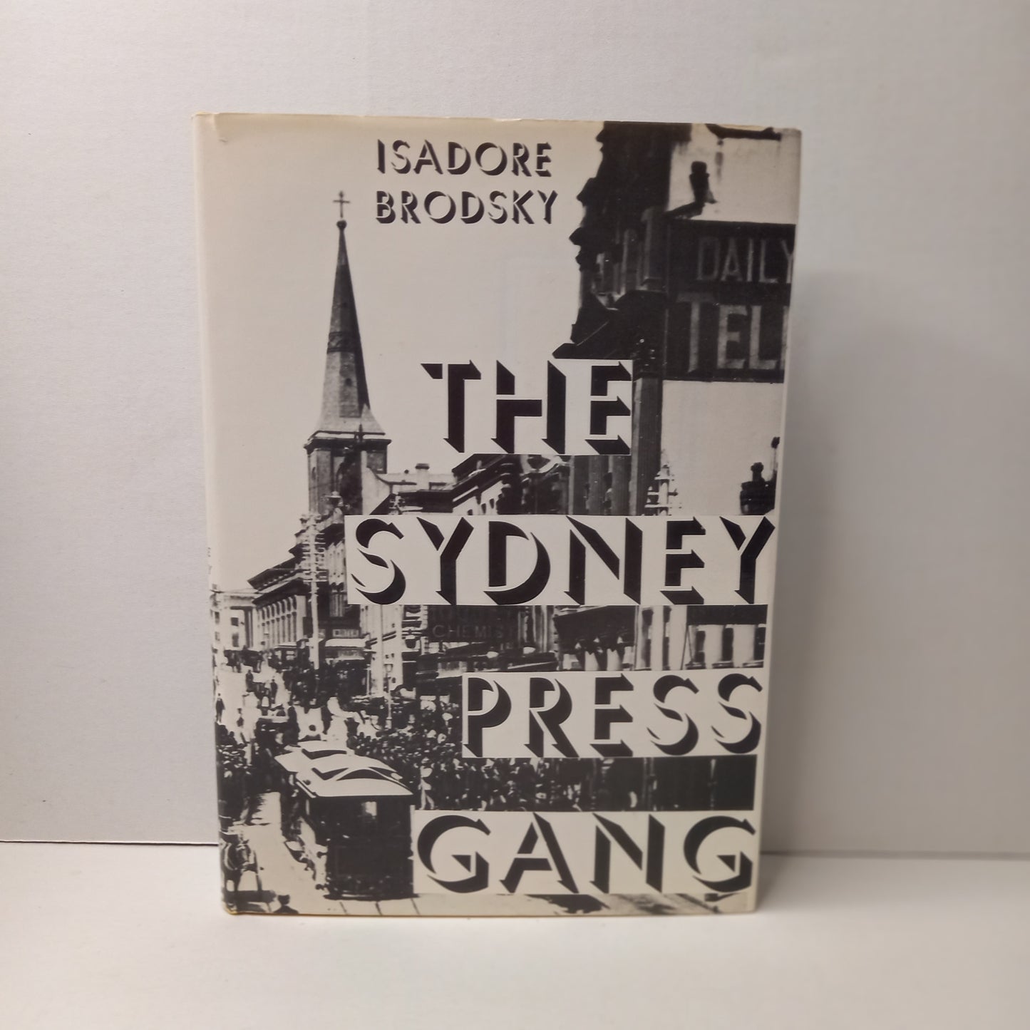 The Sydney press gang by Isadore Brodsky-Book-Tilbrook and Co