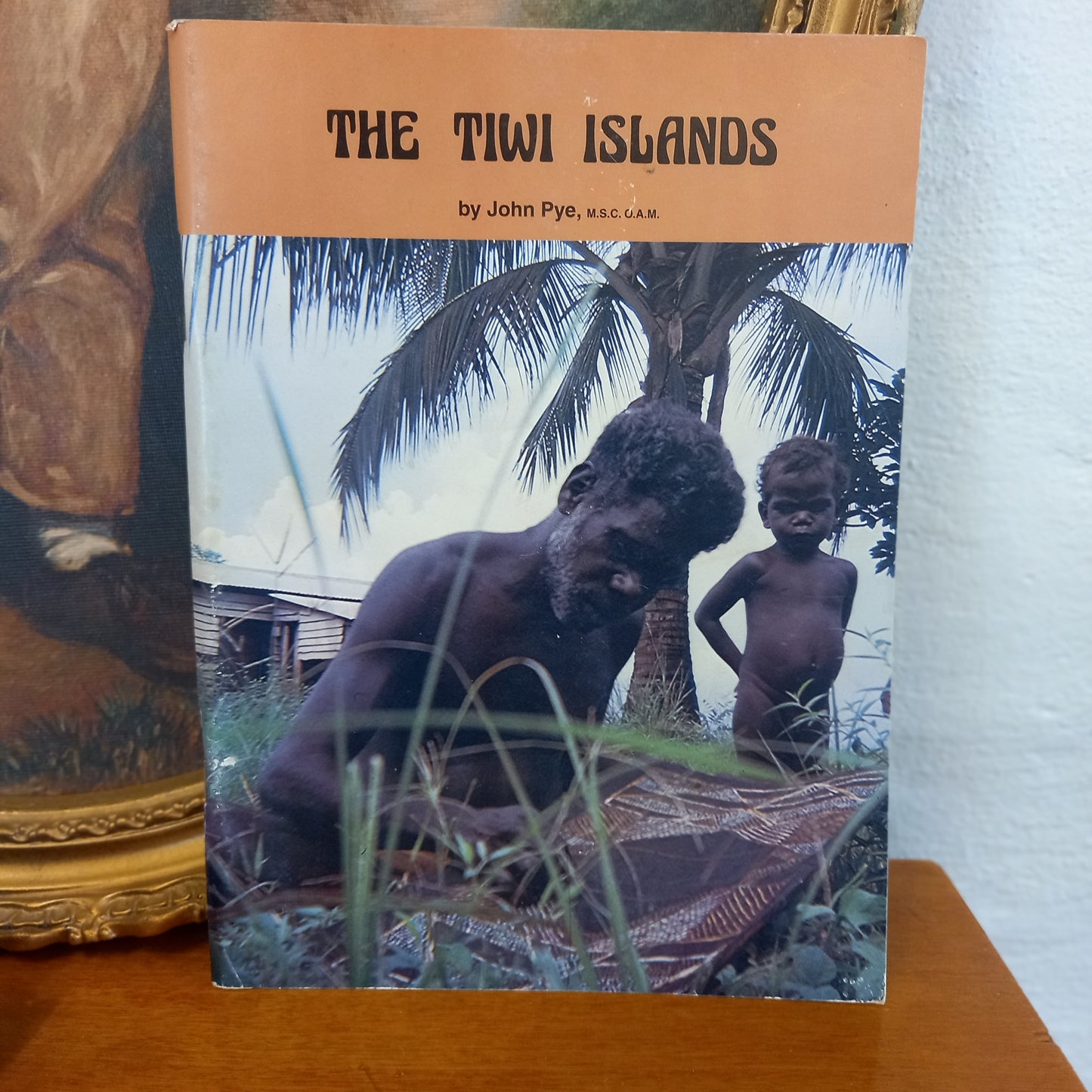 The Tiwi Islands by John Pye, M.S.C. O.A.M-Book-Tilbrook and Co