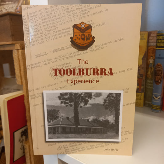 The Toolburra experience : Scots College, Warwick 1942-44 by John Telfer