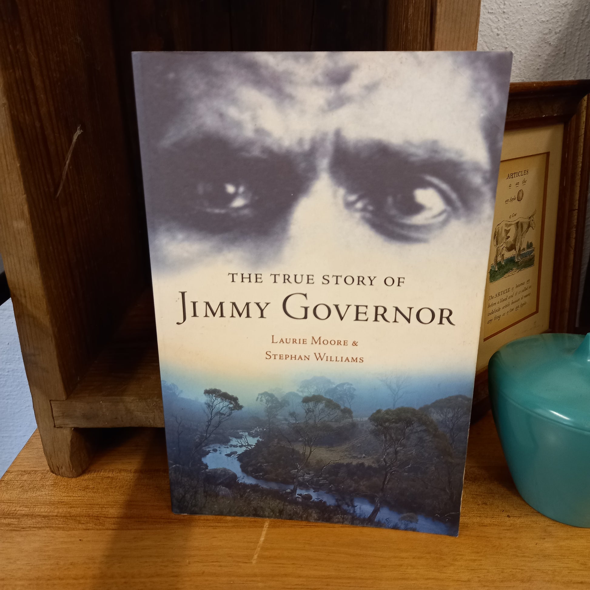 The True Story of Jimmy Governor by Stephan Williams and Laurie Moore-Books-Tilbrook and Co