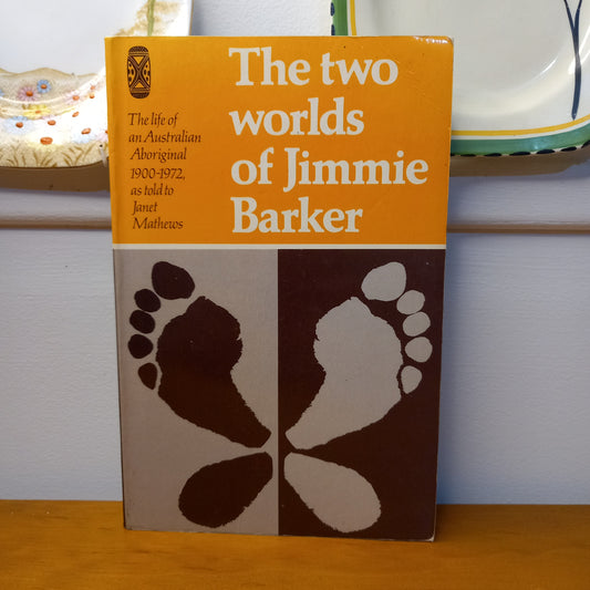 The Two Worlds Of Jimmie Barker as told to Janet Mathews-Book-Tilbrook and Co