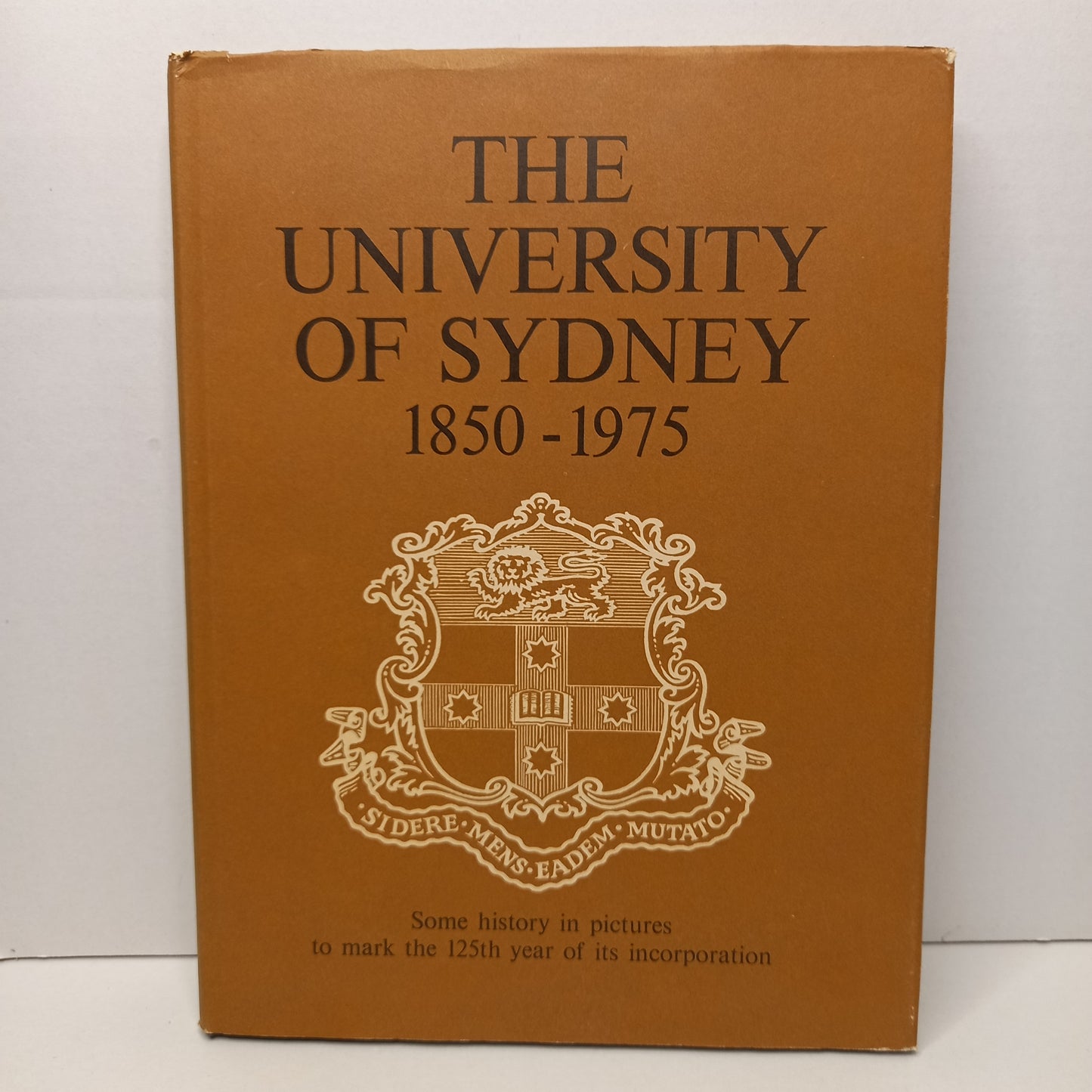 The University of Sydney, 1850-1975 Some history in pictures to mark the 125th year of its incorporation-Book-Tilbrook and Co