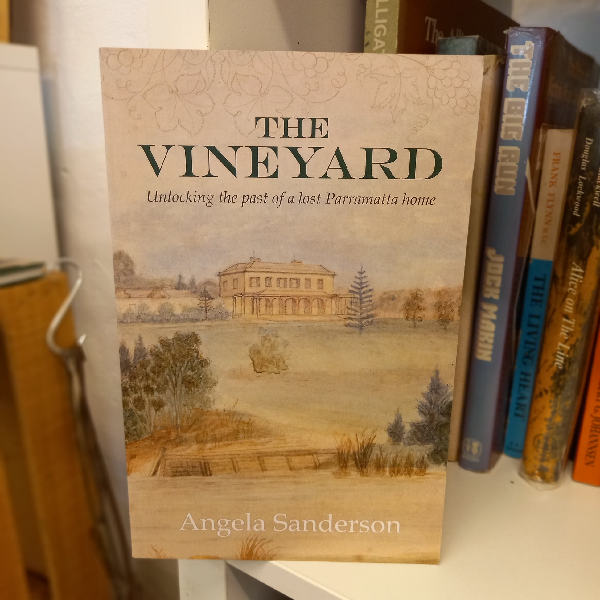 The Vineyard unlocking the past of a lost Parramatta home by Angela Sanderson-Book-Tilbrook and Co