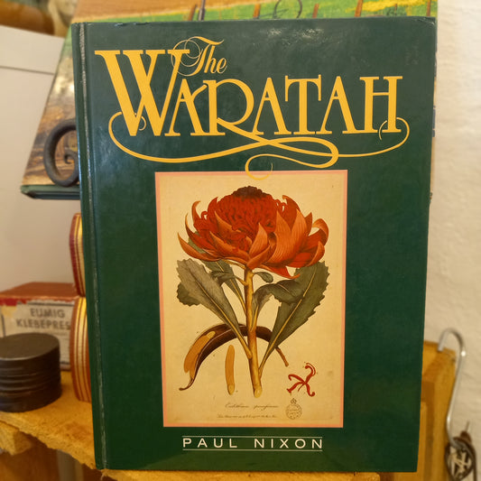 The Waratah by Paul Nixon (1987)-Book - Australian Natural & Cultural Heritage Book-Tilbrook and Co