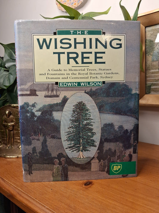 The Wishing Tree by Edwin Wilson 1992 hardcover guide to memorials in Sydney Royal Botanic Gardens Domain and Centennial Park
