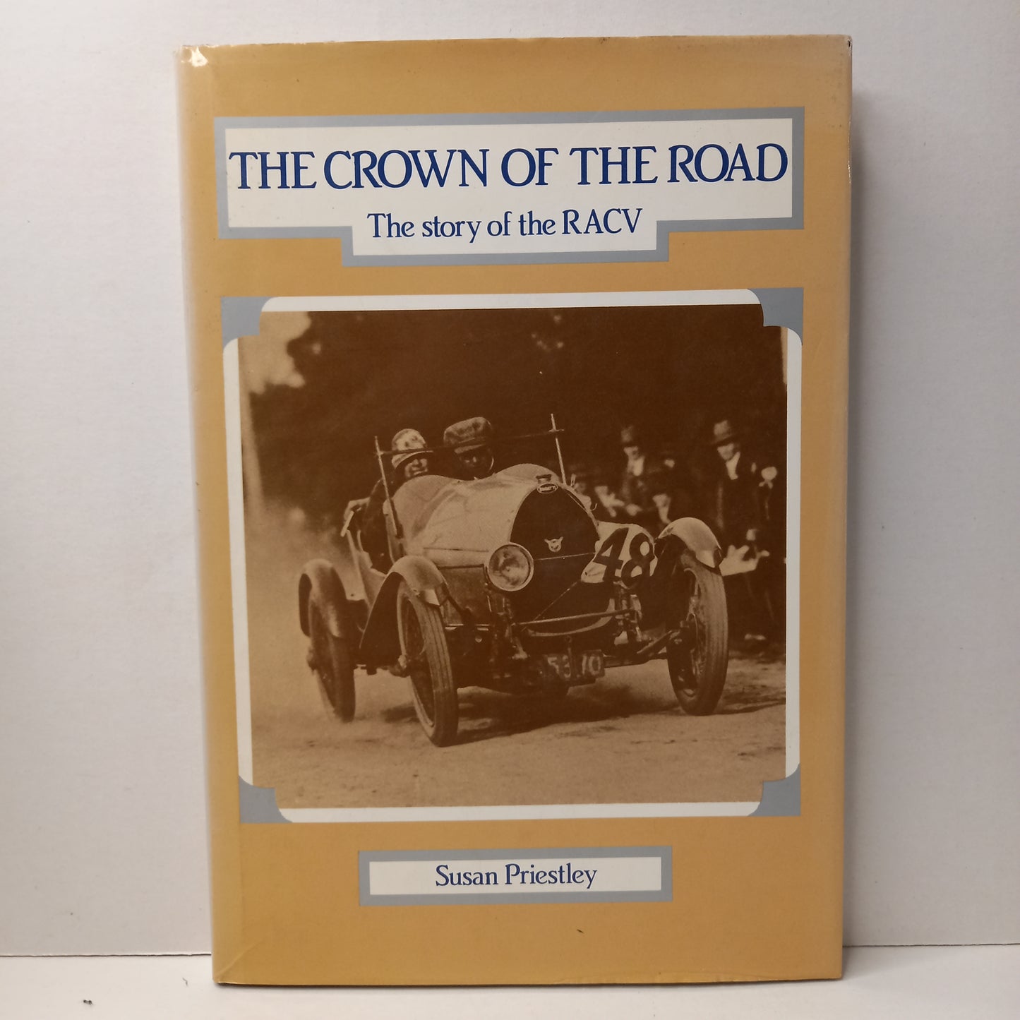 The crown of the road: The story of the RACV by Susan Priestley-Book-Tilbrook and Co