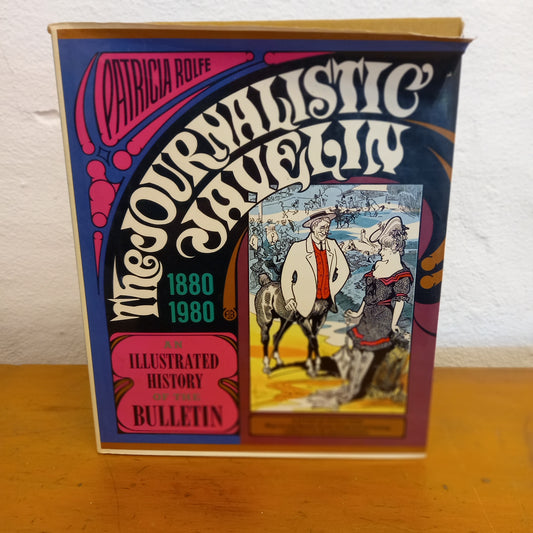 The journalistic javelin: An illustrated history of The bulletin by Patricia Rolfe-Book-Tilbrook and Co