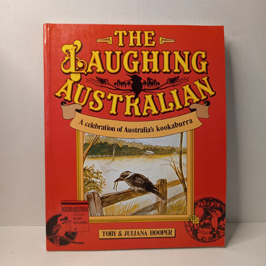 The laughing Australian: A celebration of Australia's best-loved symbol by Toby Hooper-Book-Tilbrook and Co