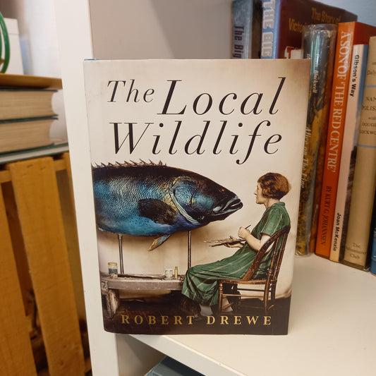 The local wildlife by Robert Drewe-Books-Tilbrook and Co