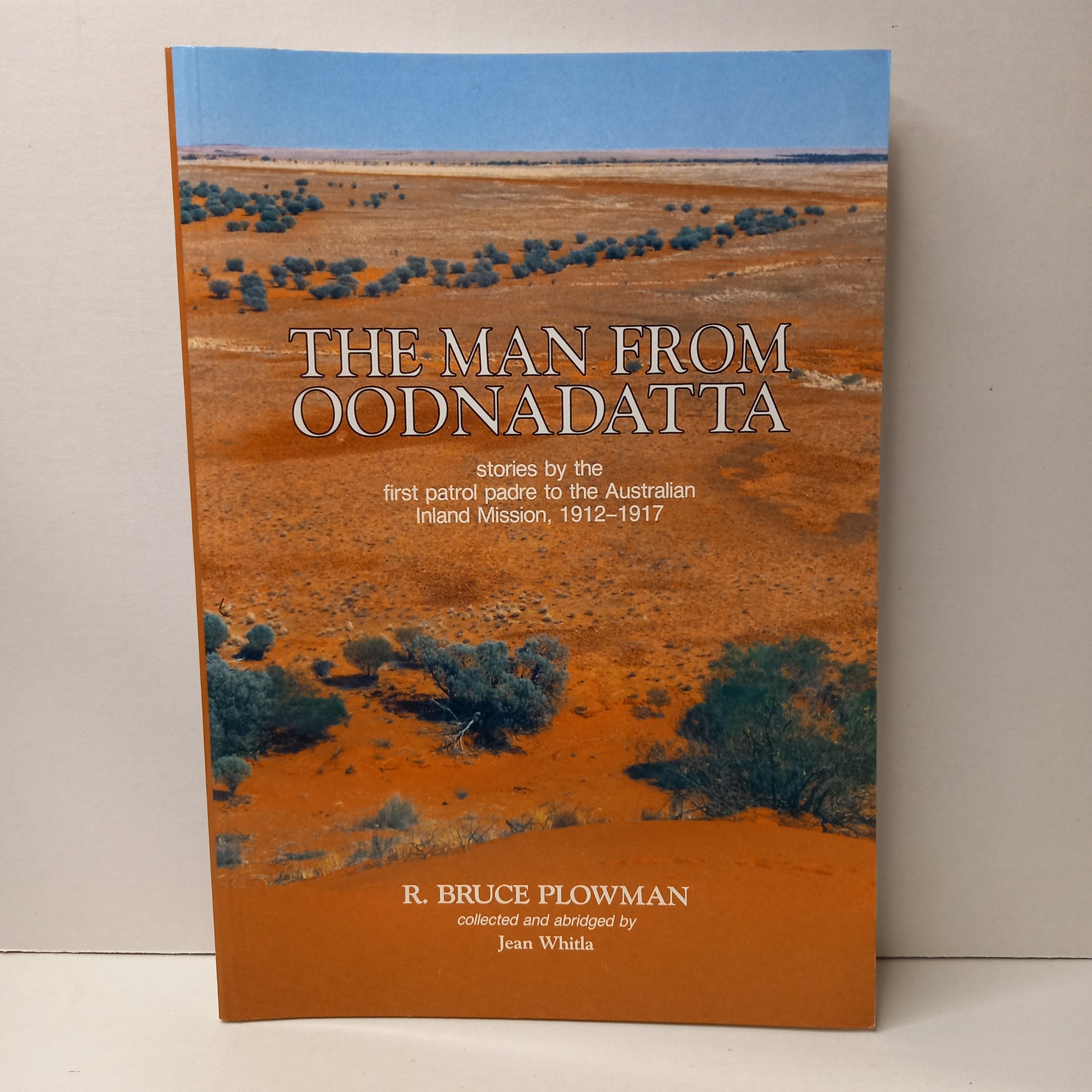 The man from Oodnadatta: Stories by the first patrol padre to the Australian Inland Mission, 1912-1917 by Bruce Plowman-Book-Tilbrook and Co