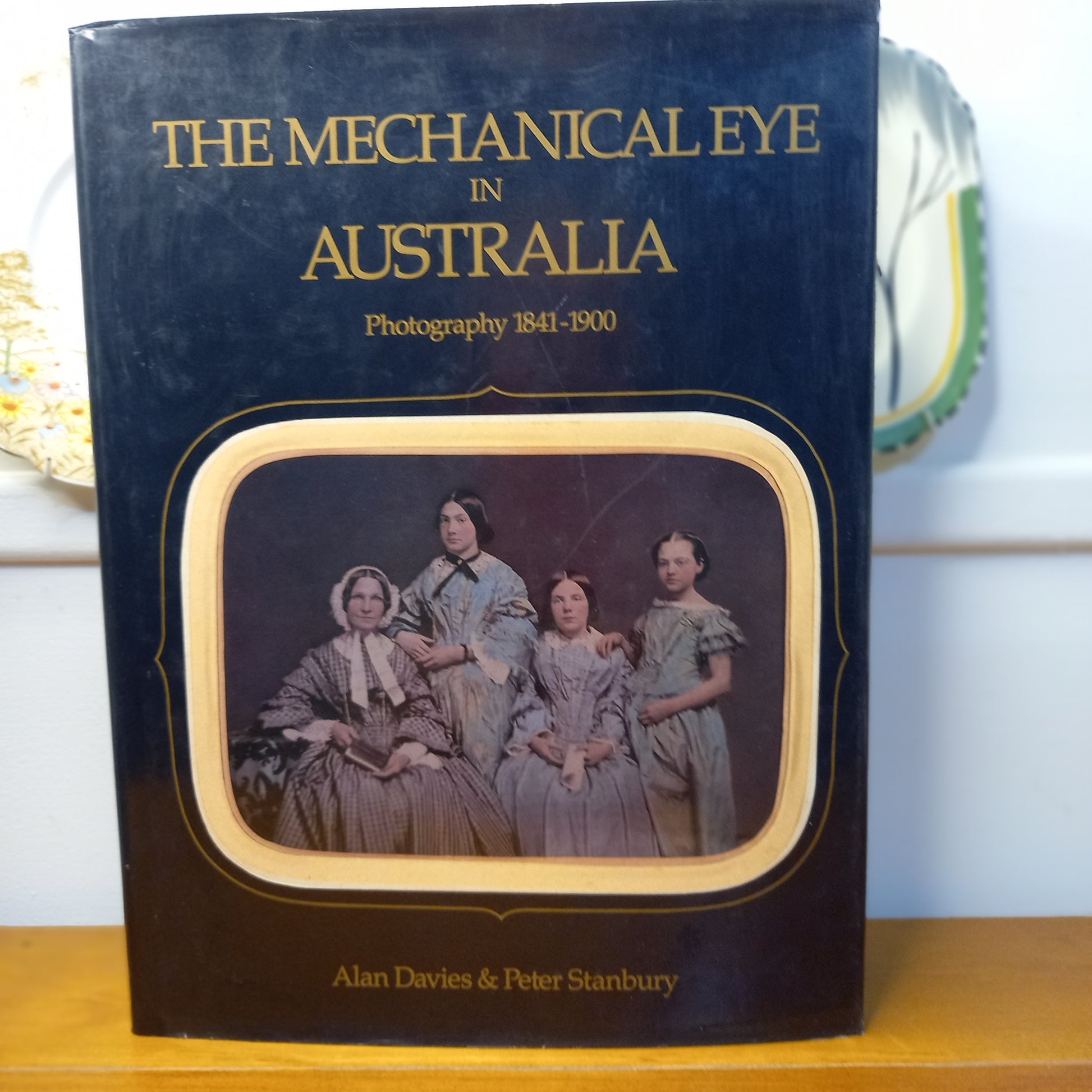 The mechanical eye in Australia: photography, 1841-1900 by Alan Davies and Peter Stanbury-Book-Tilbrook and Co