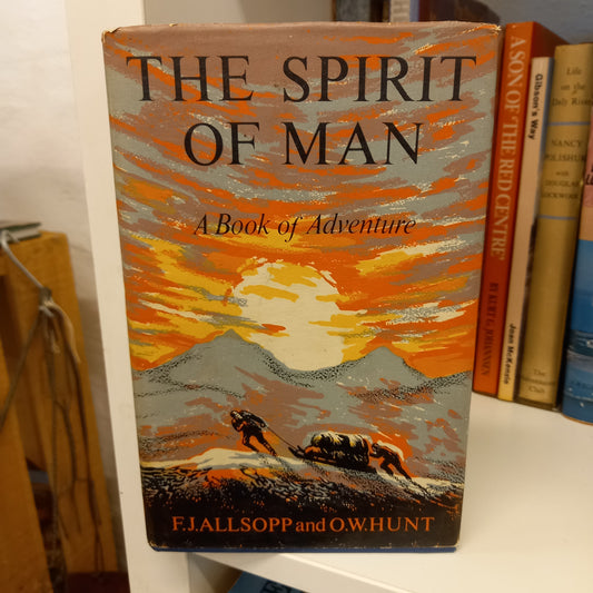 The spirit of man a book of adventure selected and edited by F.J. Allsopp and O.W. Hunt-Books-Tilbrook and Co
