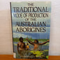 The traditional mode of production of the Australian Aborigines by Frederick G.G. Rose-Book-Tilbrook and Co
